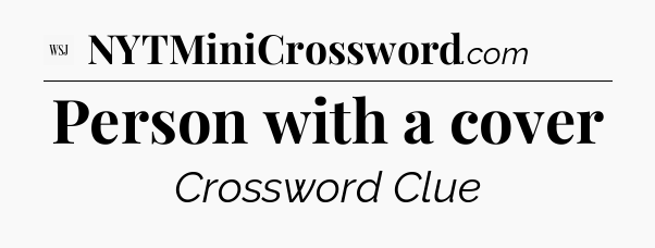 Person with a cover - WSJ Crossword