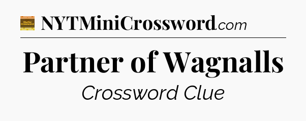 Partner of Wagnalls - Eugene Sheffer Crossword