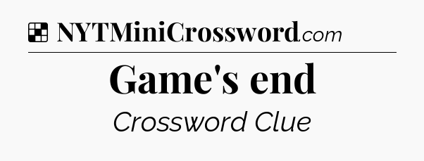Solution: Game's end - NYT Crossword