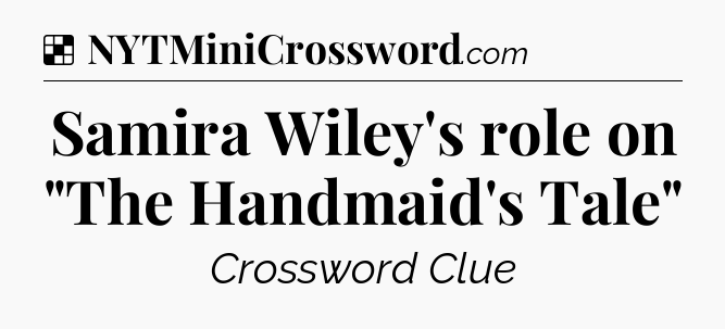 Solution: Samira Wiley's role on 