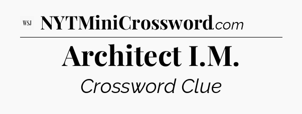 Architect I.M - WSJ Crossword