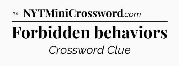 Forbidden behaviors - WSJ Crossword