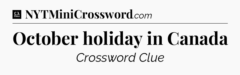 October holiday in Canada - LA Times Crossword