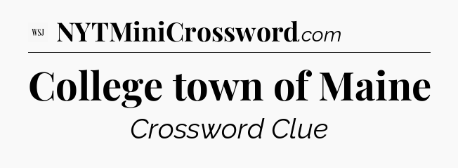 College town of Maine - WSJ Crossword