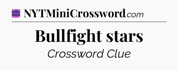 Bullfight stars - Thomas Joseph Crossword