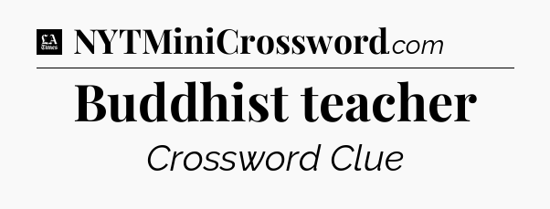 Buddhist teacher - LA Times Crossword