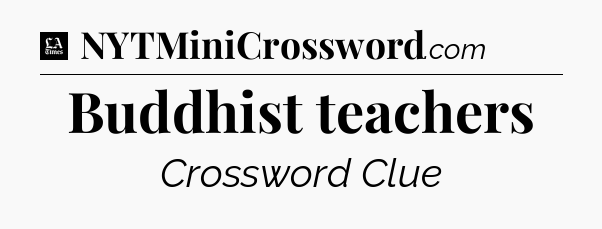 Buddhist teachers - LA Times Crossword