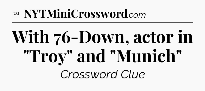 With 76-Down, actor in 