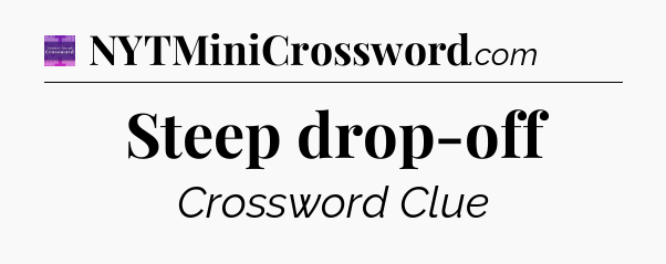 Steep drop-off - Thomas Joseph Crossword