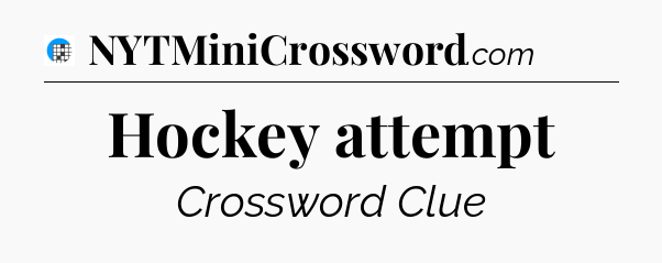 Hockey attempt Crossword Clue