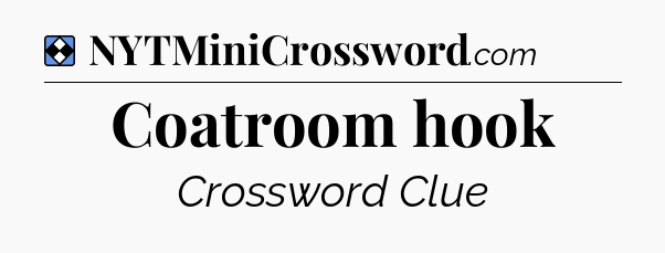 Solution: Coatroom hook - NYT Mini Crossword
