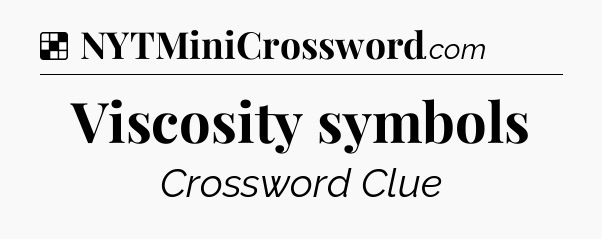 Solution: Viscosity symbols - NYT Crossword