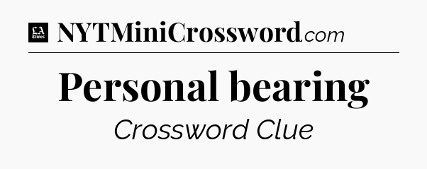 Personal bearing - LA Times Crossword
