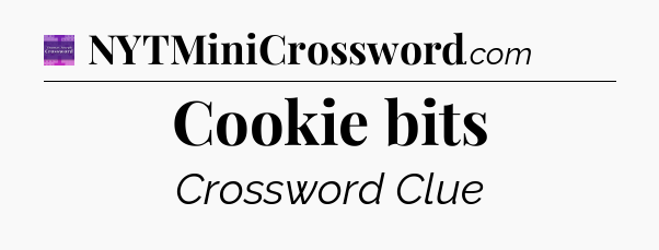 Cookie bits - Thomas Joseph Crossword