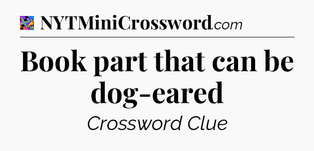 Book part that can be dog-eared Crossword Clue