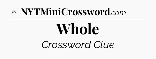 Whole - WSJ Crossword