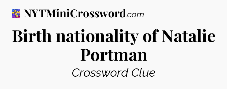 Birth nationality of Natalie Portman Codycross