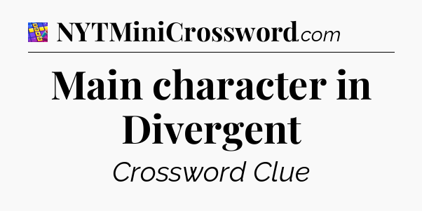 Main character in Divergent Codycross