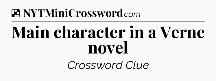Solution: Main character in a Verne novel - NYT Crossword