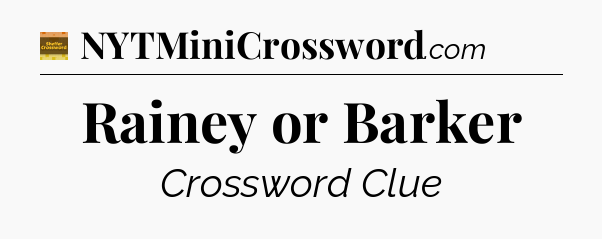 Rainey or Barker - Eugene Sheffer Crossword