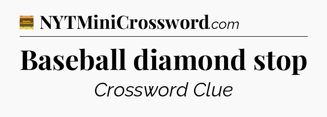 Baseball diamond stop crossword clue Eugene Sheffer