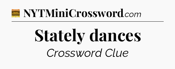 Stately dances crossword clue Eugene Sheffer