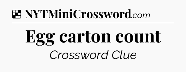 Solution: Egg carton count - NYT Crossword