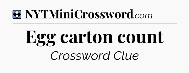 Solution: Egg carton count - NYT Mini Crossword