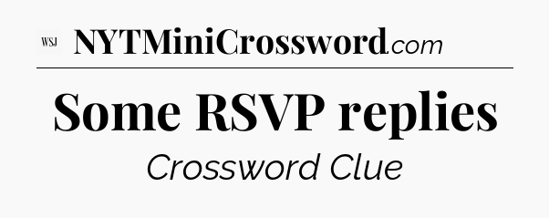 Some RSVP replies - WSJ Crossword