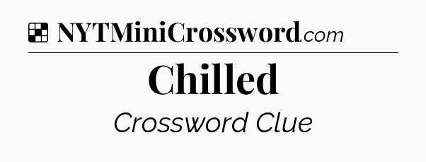 Solution: Chilled - NYT Crossword