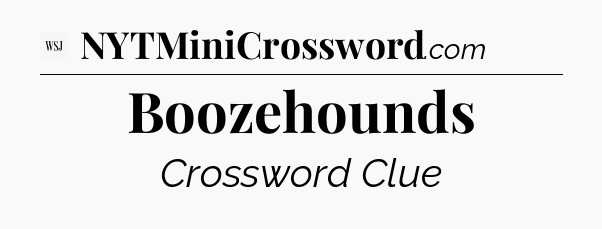 Boozehounds - WSJ Crossword