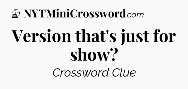 Version that's just for show - Daily Themed Classic Crossword