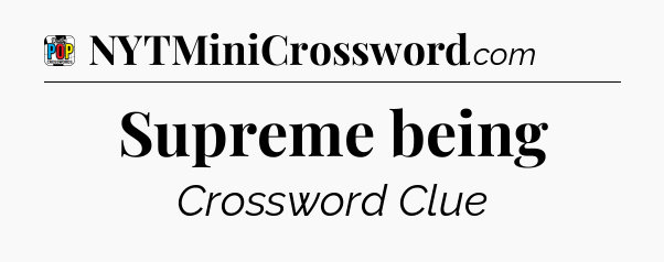 Supreme being Crossword Clue