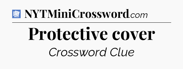 Protective cover Puzzle Page Crossword Clue