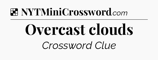 Solution: Overcast clouds - NYT Crossword