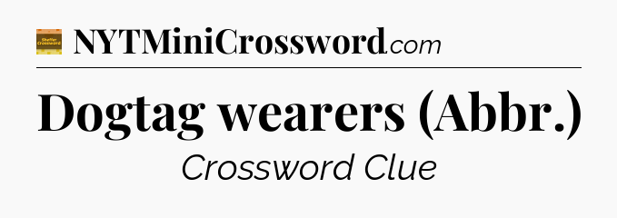 Dogtag wearers (Abbr.) - Eugene Sheffer Crossword