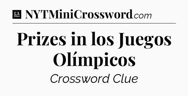 Prizes in los Juegos Olímpicos - LA Times Crossword