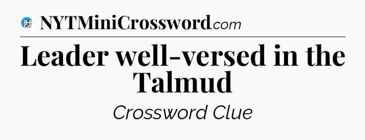 Leader well-versed in the Talmud Crossword Clue