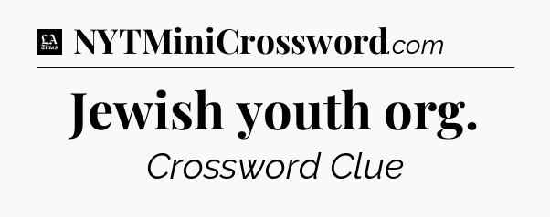 Jewish youth org - LA Times Crossword