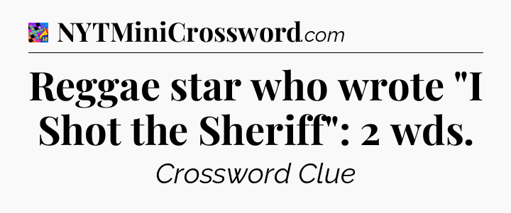 Reggae star who wrote 