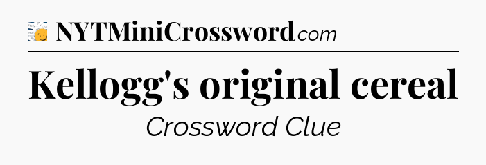 Kellogg's original cereal - 7 Little Words