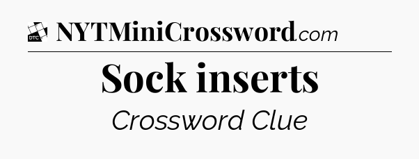 Sock inserts - Daily Themed Classic Crossword