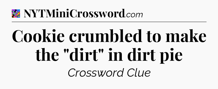 Cookie crumbled to make the 