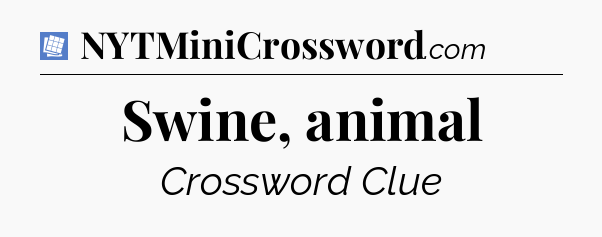 Swine, animal Puzzle Page Crossword Clue