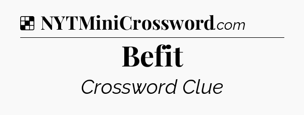 Solution: Befit - NYT Crossword