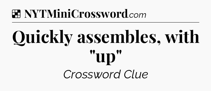 Quickly assembles, with 