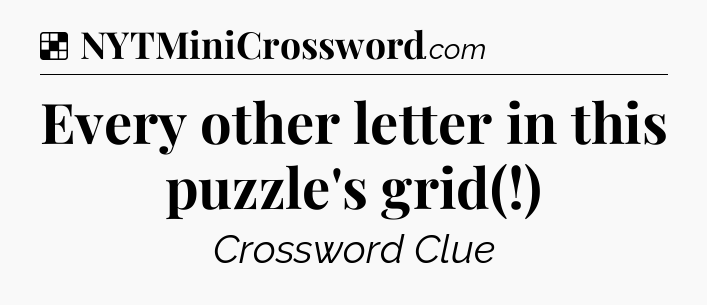 Solution: Every other letter in this puzzle's grid(!) - NYT Crossword