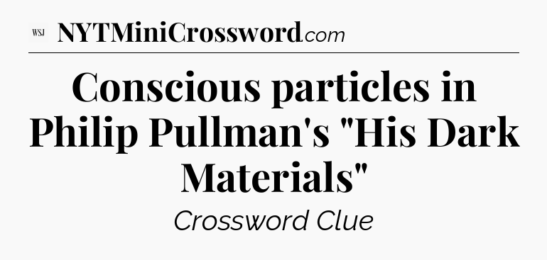 Conscious particles in Philip Pullman's 