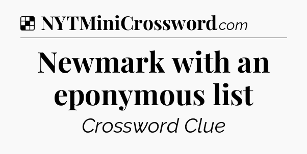 Solution: Newmark with an eponymous list - NYT Crossword