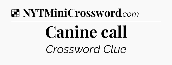 Solution: Canine call - NYT Crossword